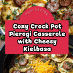 Crock Pot Pierogi Casserole with Kielbasa Recipe