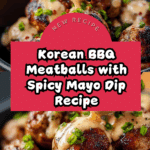 Korean BBQ Meatballs with Spicy Mayo Dip Recipe