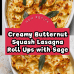 Creamy Butternut Squash Lasagna Roll Ups Recipe