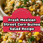Mexican Street Corn Quinoa Salad Recipe