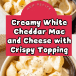 Creamy White Cheddar Mac and Cheese Recipe