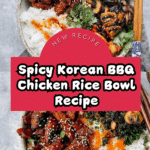 Spicy Korean BBQ Chicken Rice Bowl Recipe
